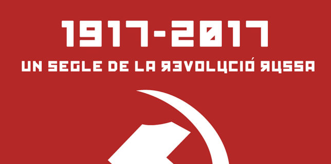 A 100 ANYS DE LA REVOLUCIÓ BOLCHEVIC